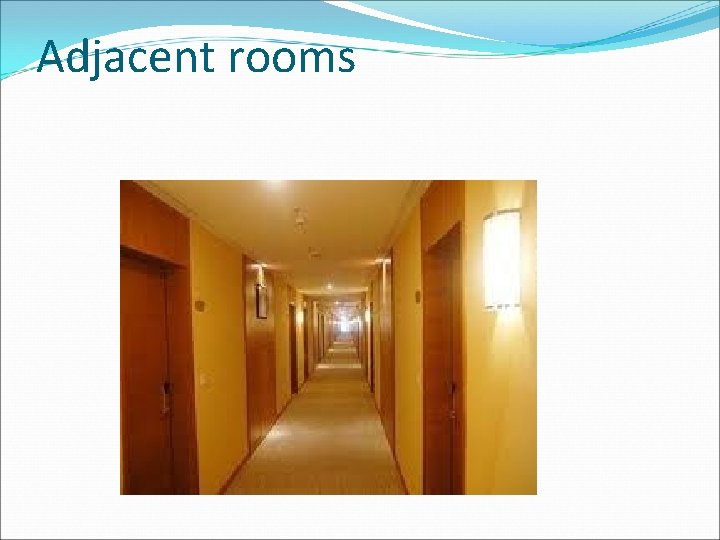 Adjacent rooms 