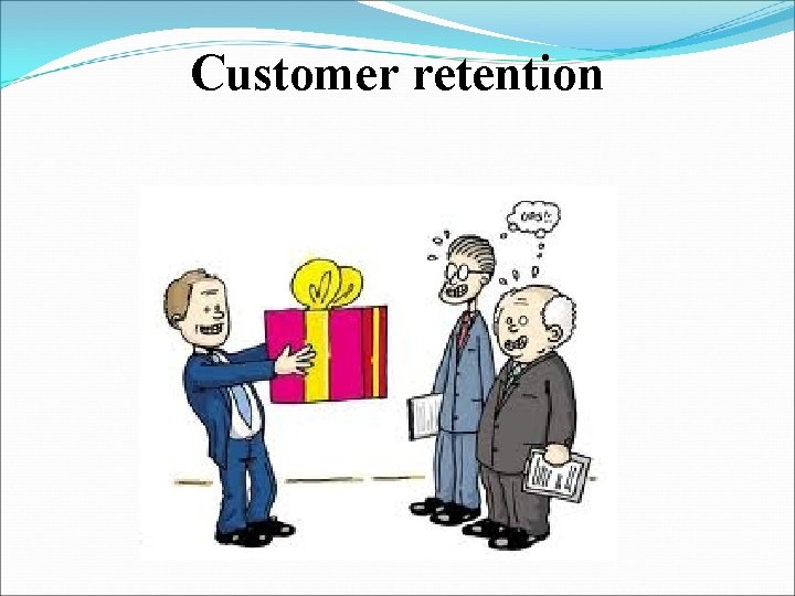 Customer retention 