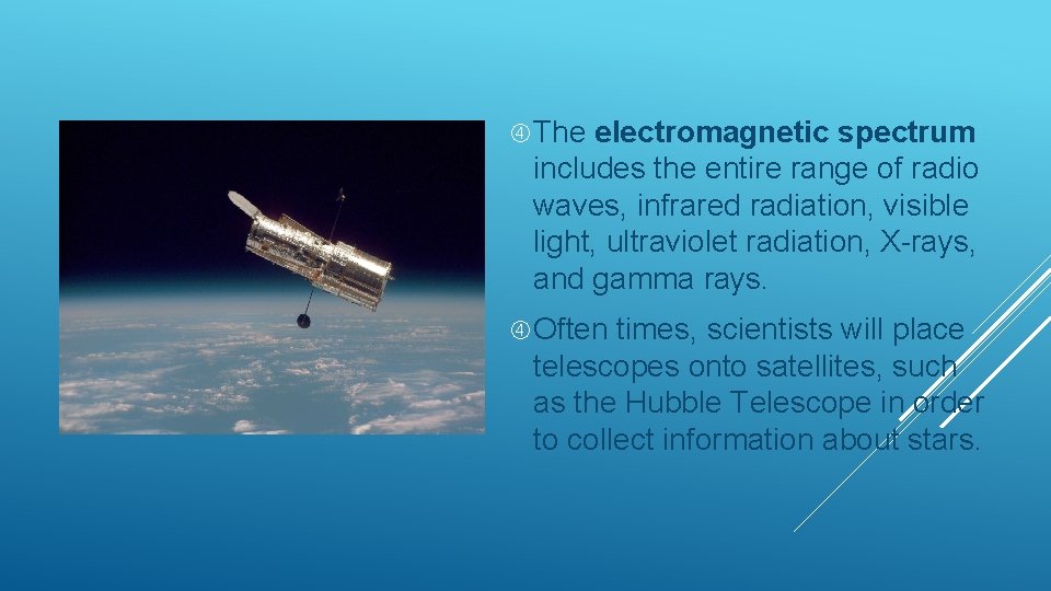  The electromagnetic spectrum includes the entire range of radio waves, infrared radiation, visible