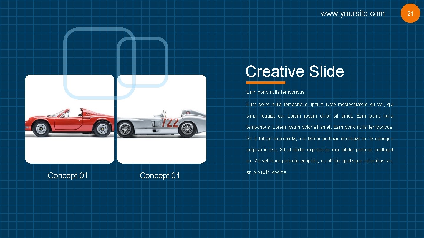 www. yoursite. com Creative Slide Eam porro nulla temporibus, ipsum iusto mediocritatem eu vel,