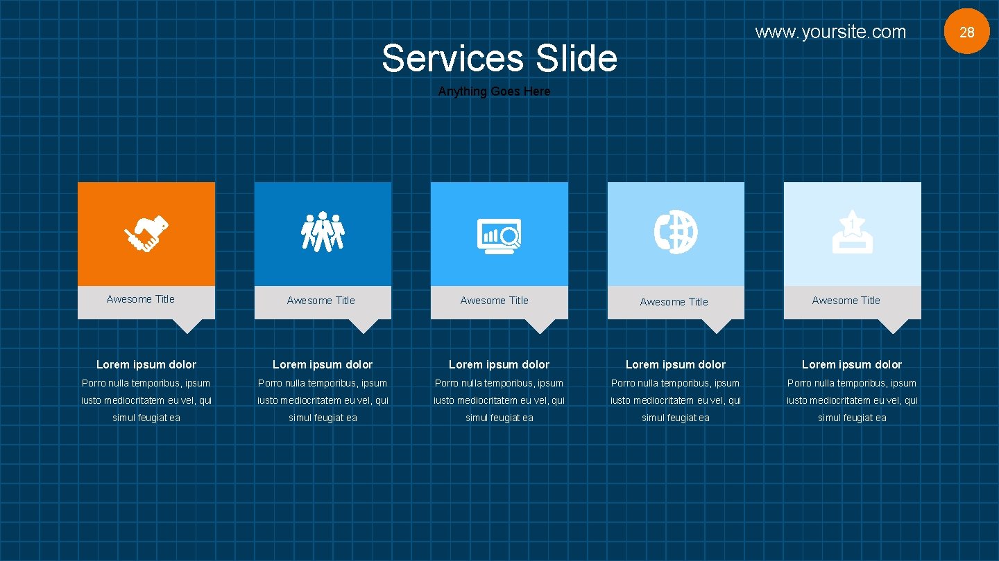 www. yoursite. com Services Slide Anything Goes Here Awesome Title Awesome Title Lorem ipsum