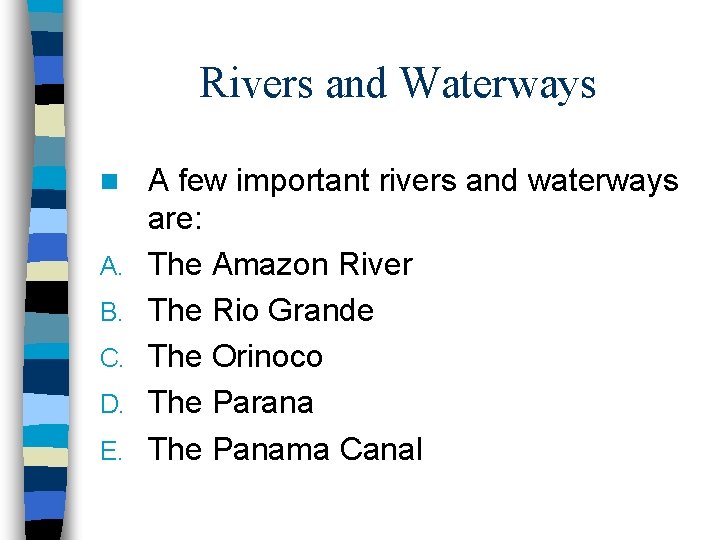 Rivers and Waterways n A. B. C. D. E. A few important rivers and