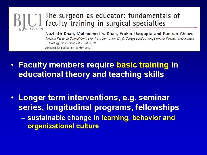 • Faculty members require basic training in educational theory and teaching skills •