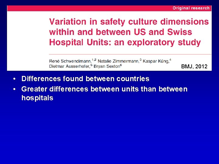 BMJ, 2012 • Differences found between countries • Greater differences between units than between
