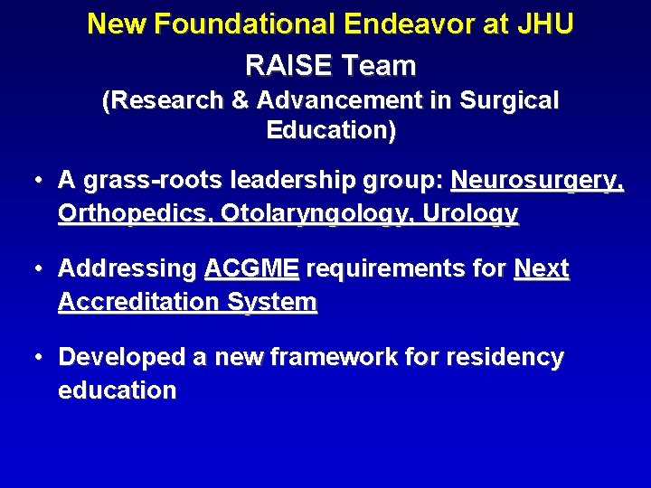 New Foundational Endeavor at JHU RAISE Team (Research & Advancement in Surgical Education) •