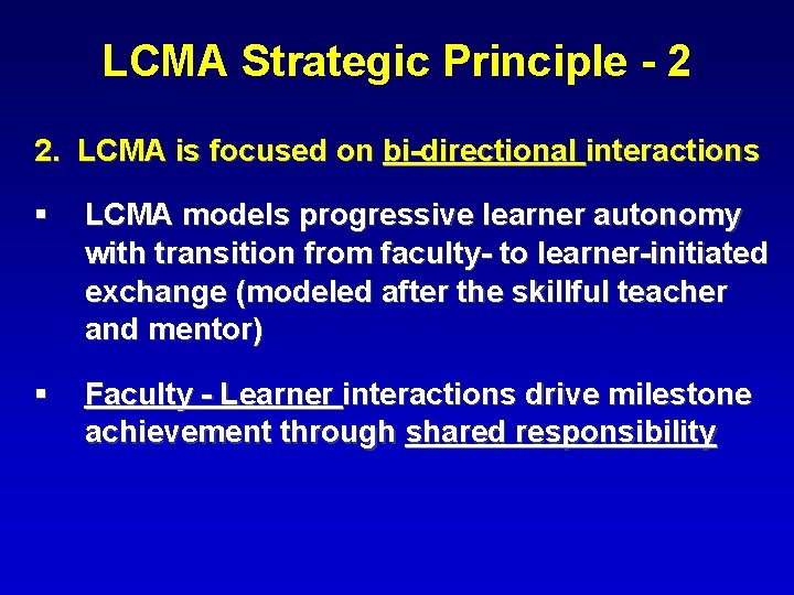 LCMA Strategic Principle - 2 2. LCMA is focused on bi-directional interactions § LCMA