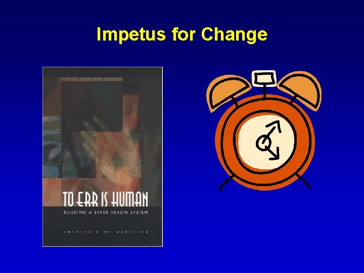 Impetus for Change 