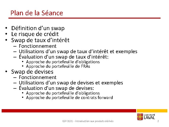 Plan de la Séance • Définition d’un swap • Le risque de crédit •