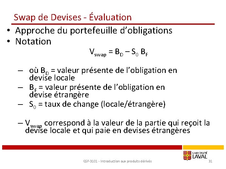 Swap de Devises - Évaluation • Approche du portefeuille d’obligations • Notation Vswap =