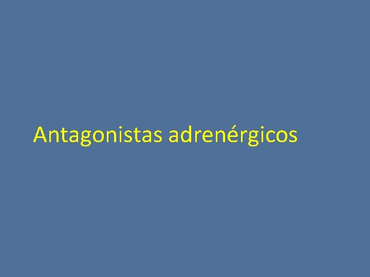 Antagonistas adrenérgicos 