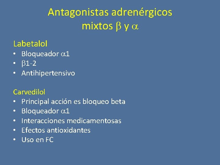 Antagonistas adrenérgicos mixtos y Labetalol • Bloqueador 1 • 1 -2 • Antihipertensivo Carvedilol
