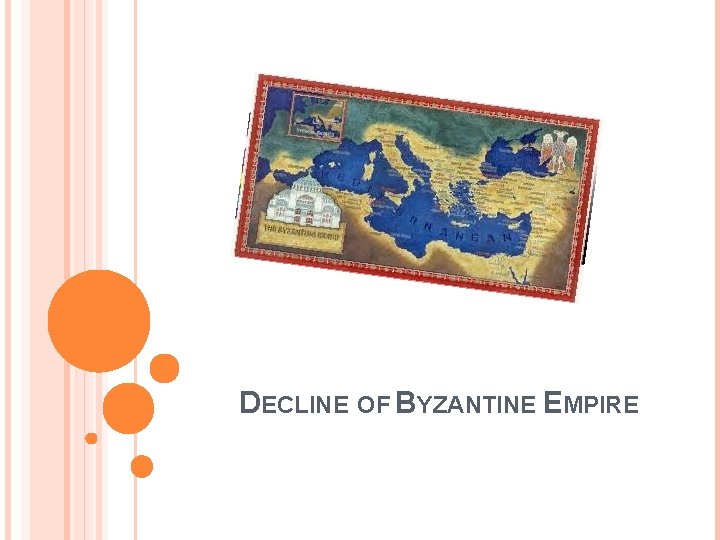 DECLINE OF BYZANTINE EMPIRE 