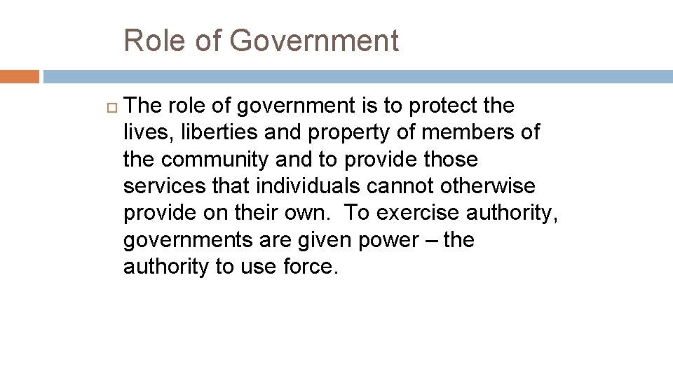 Role of Government The role of government is to protect the lives, liberties and Role of Government The role of government is to protect the lives, liberties and