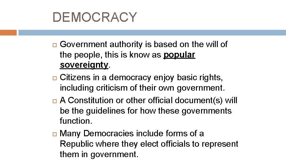 DEMOCRACY Government authority is based on the will of the people, this is know DEMOCRACY Government authority is based on the will of the people, this is know