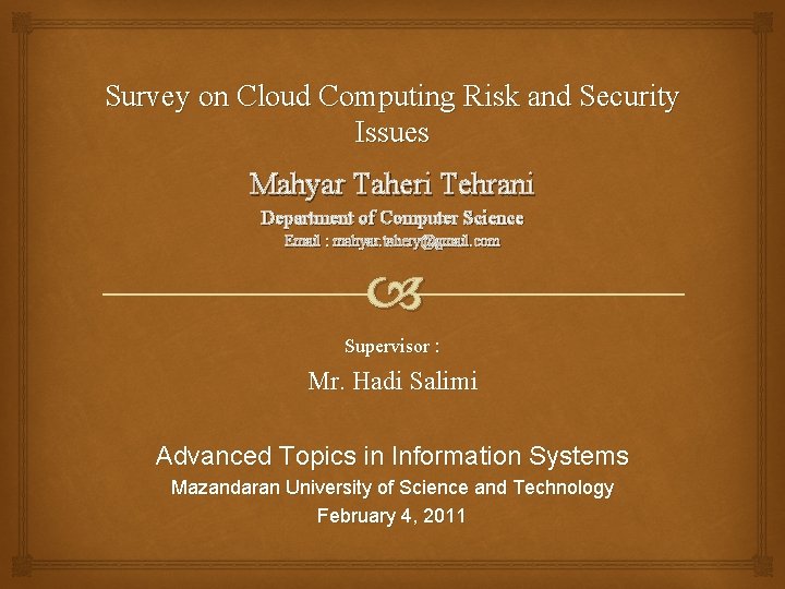 Survey on Cloud Computing Risk and Security Issues Mahyar Taheri Tehrani Department of Computer