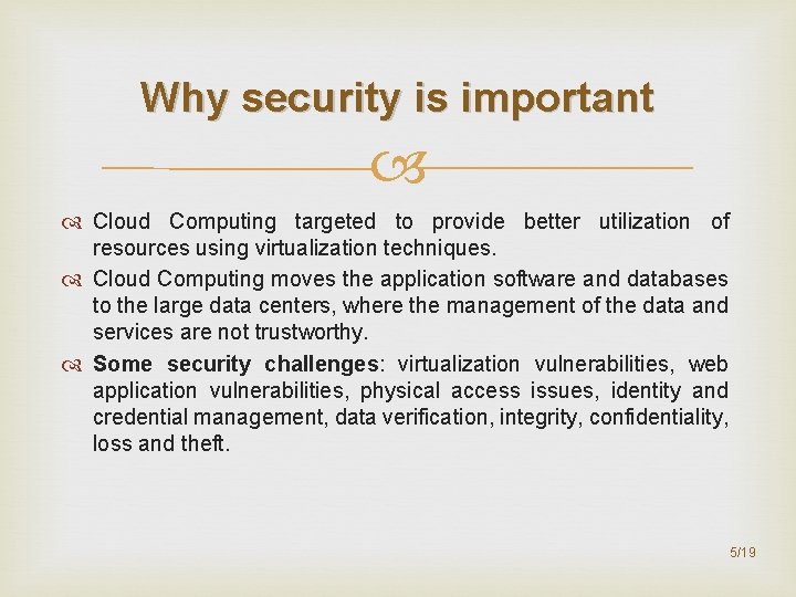 Why security is important Cloud Computing targeted to provide better utilization of resources using