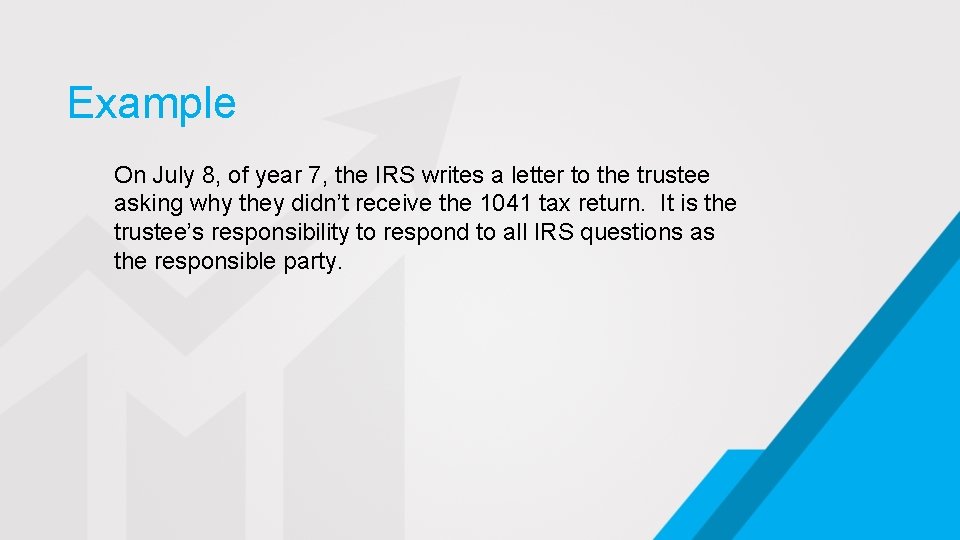 Example On July 8, of year 7, the IRS writes a letter to the