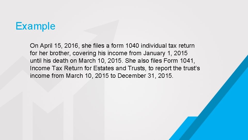Example On April 15, 2016, she files a form 1040 individual tax return for