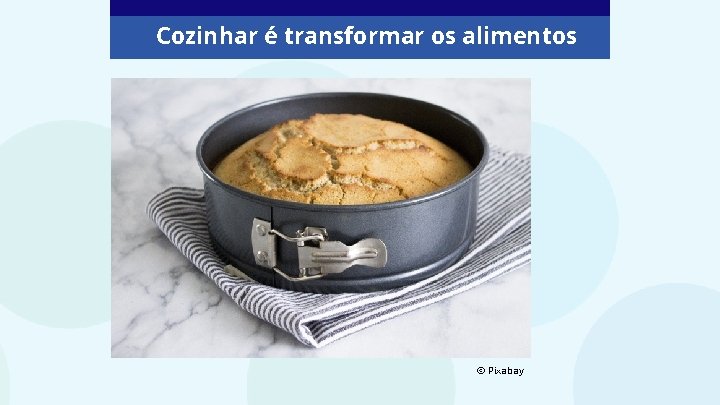 Cozinhar é transformar os alimentos © Pixabay 