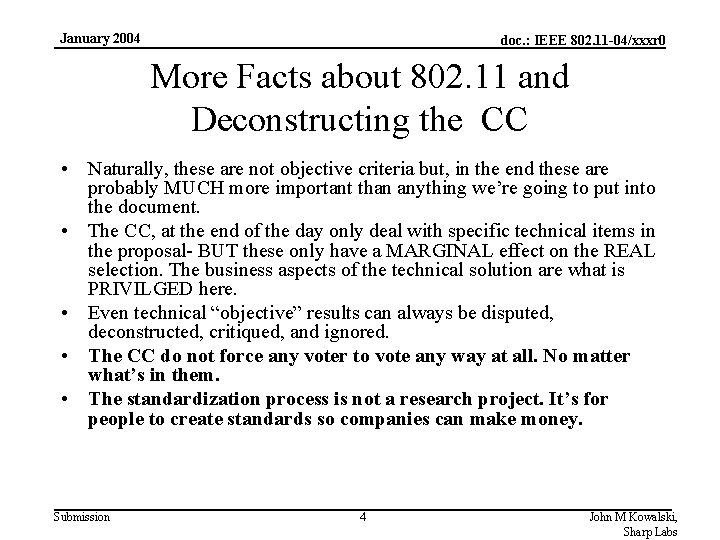 January 2004 doc. : IEEE 802. 11 -04/xxxr 0 More Facts about 802. 11