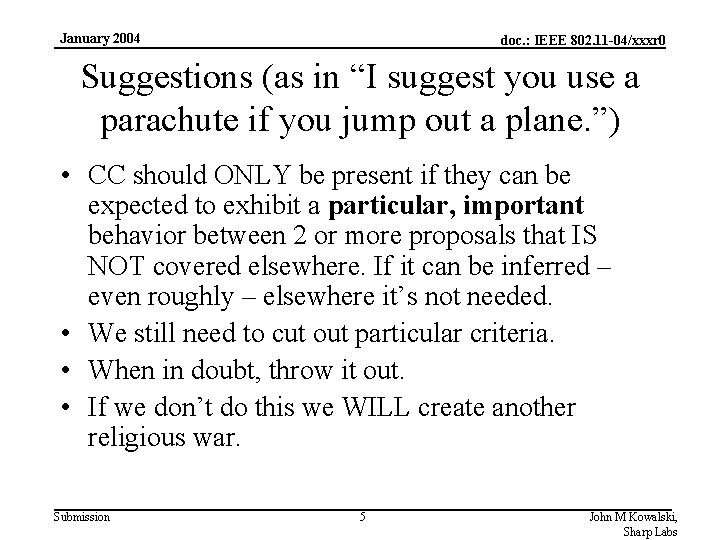 January 2004 doc. : IEEE 802. 11 -04/xxxr 0 Suggestions (as in “I suggest