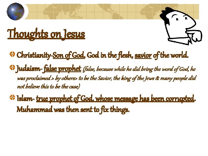 Thoughts on Jesus Christianity-Son of God, God in the flesh, savior of the world.