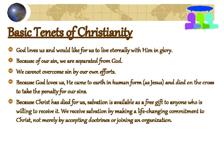 Basic Tenets of Christianity God loves us and would like for us to live