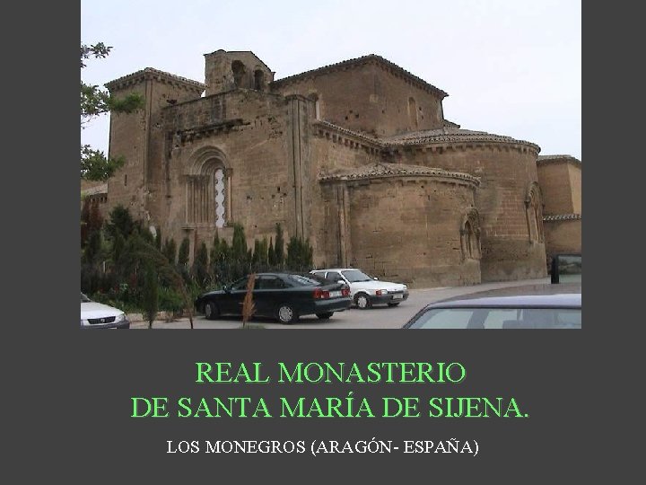 REAL MONASTERIO DE SANTA MARÍA DE SIJENA. LOS MONEGROS (ARAGÓN- ESPAÑA) 
