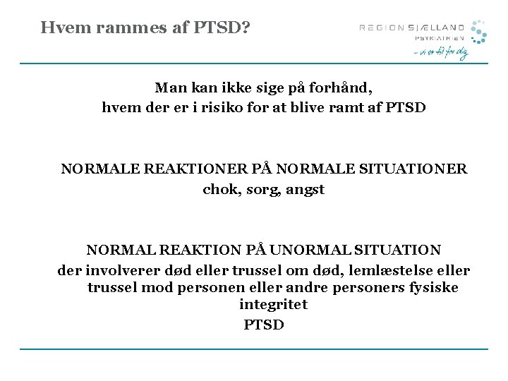 Hvem rammes af PTSD? Man kan ikke sige på forhånd, hvem der er i