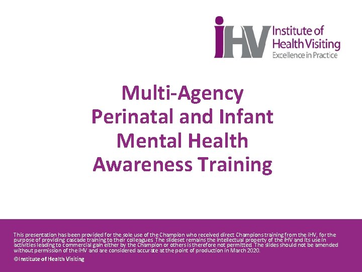 Multi-Agency Perinatal and Infant Mental Health Awareness Training This presentation has been provided for