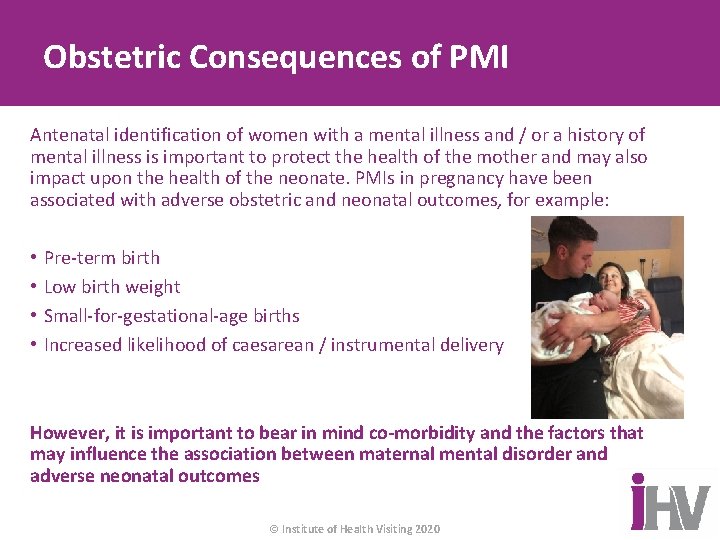 Obstetric Consequences of PMI Antenatal identification of women with a mental illness and /