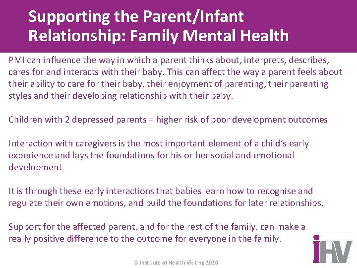 Supporting the Parent/Infant Relationship: Family Mental Health PMI can influence the way in which