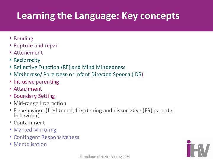 Learning the Language: Key concepts • • • • Bonding Rupture and repair Attunement