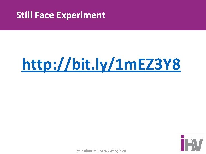 Still Face Experiment http: //bit. ly/1 m. EZ 3 Y 8 © Institute of