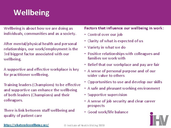 Wellbeing Factors that influence our wellbeing in work: • Control over our job •