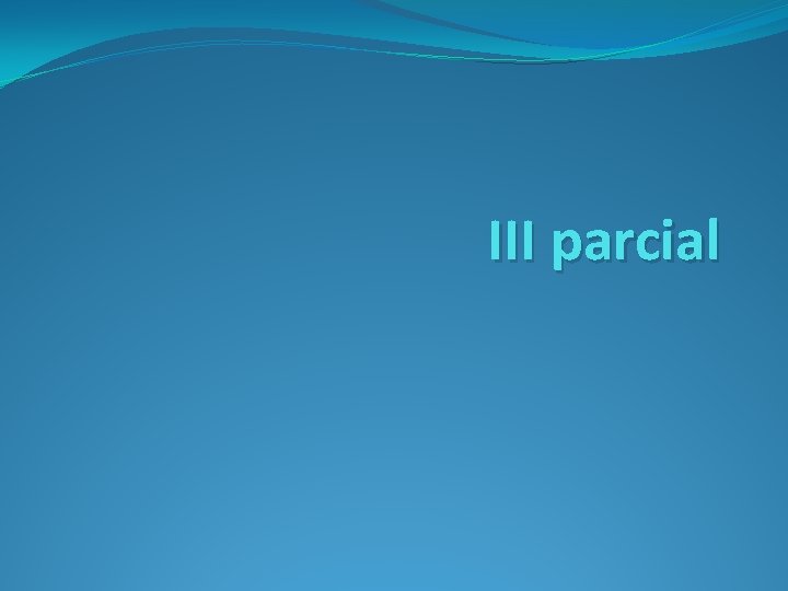 III parcial 