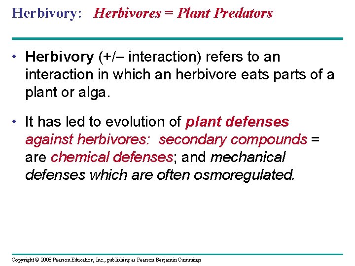 Herbivory: Herbivores = Plant Predators • Herbivory (+/– interaction) refers to an interaction in