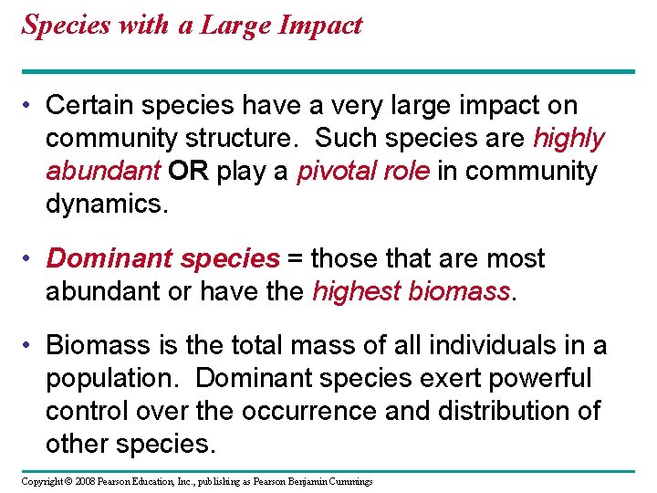 Species with a Large Impact • Certain species have a very large impact on