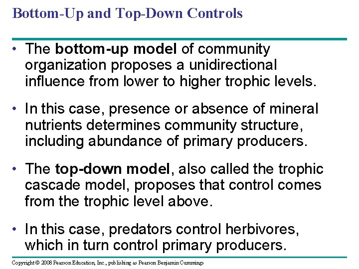 Bottom-Up and Top-Down Controls • The bottom-up model of community organization proposes a unidirectional