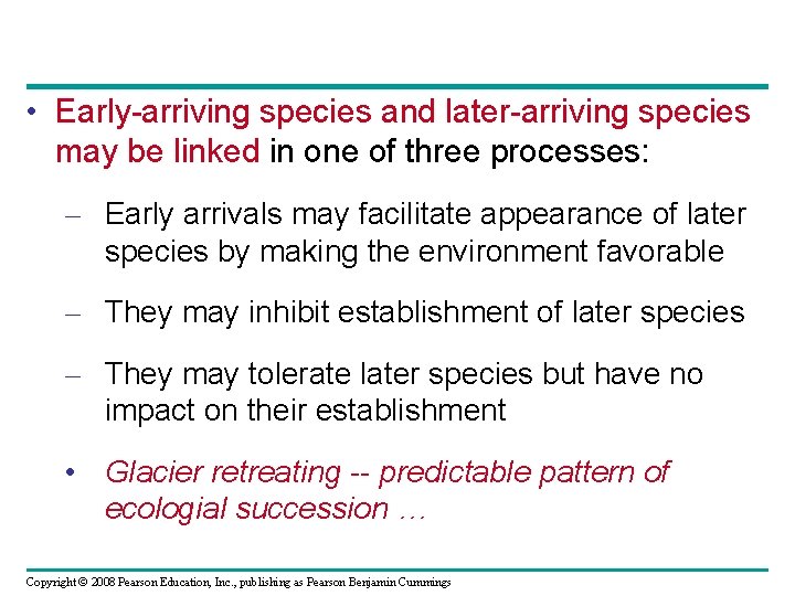 • Early-arriving species and later-arriving species may be linked in one of three