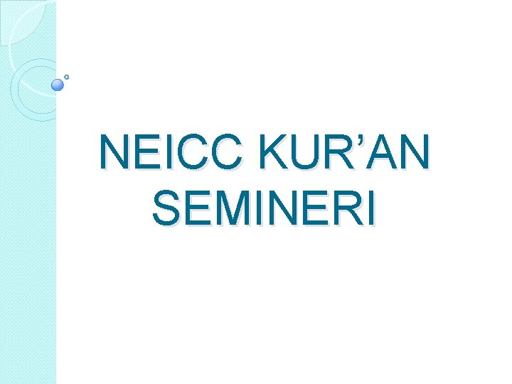 NEICC KUR’AN SEMINERI 