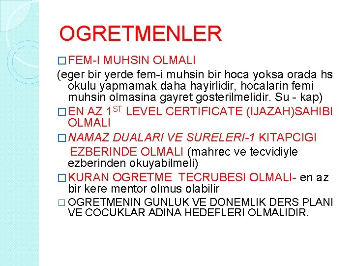 OGRETMENLER � FEM-I MUHSIN OLMALI (eger bir yerde fem-i muhsin bir hoca yoksa orada