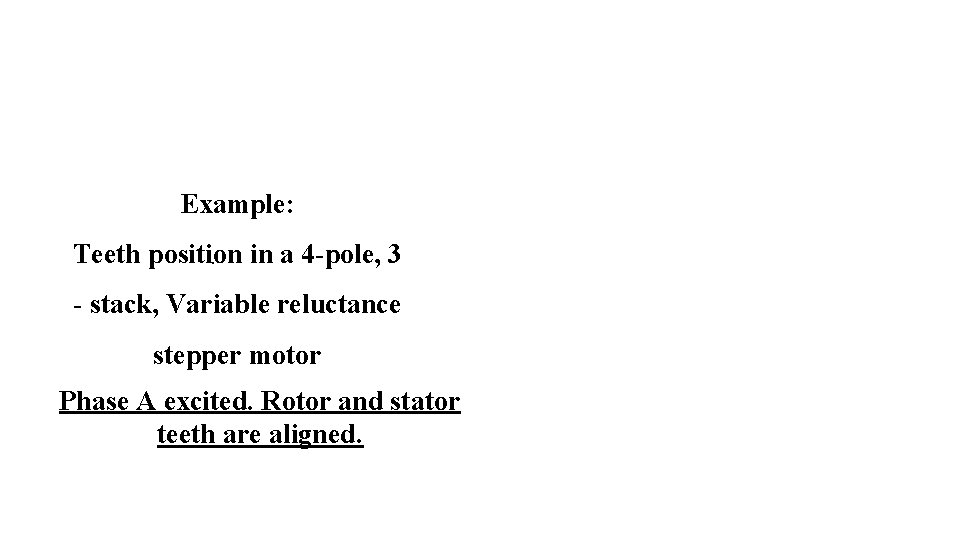 Example: Teeth position in a 4 -pole, 3. - stack, Variable reluctance stepper motor