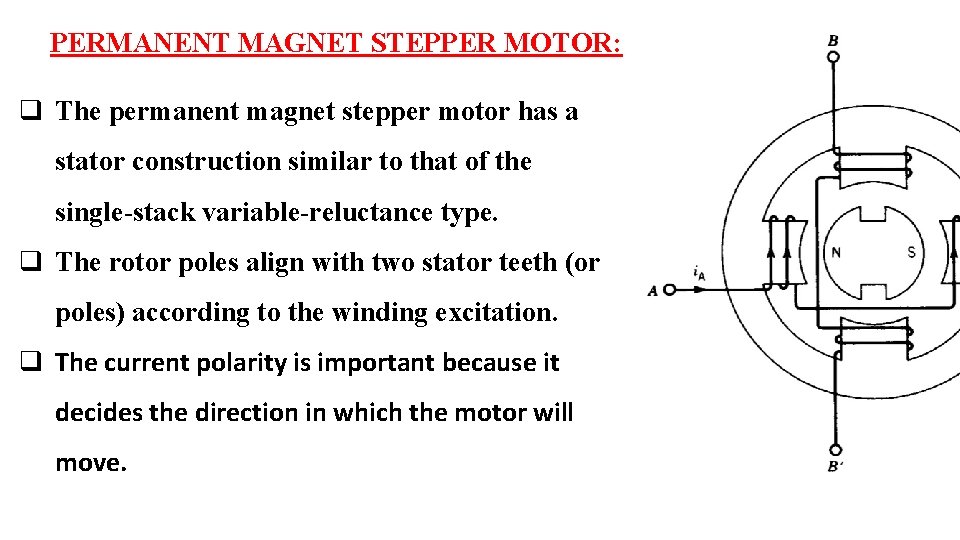 PERMANENT MAGNET STEPPER MOTOR: q The permanent magnet stepper motor has a stator construction