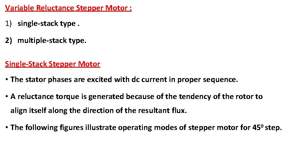 Variable Reluctance Stepper Motor : 1) single-stack type. 2) multiple-stack type. Single-Stack Stepper Motor