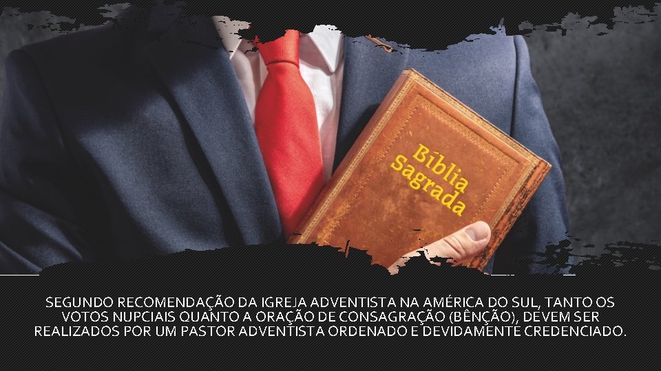 SEGUNDO RECOMENDAÇÃO DA IGREJA ADVENTISTA NA AMÉRICA DO SUL, TANTO OS VOTOS NUPCIAIS QUANTO