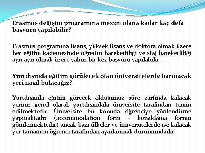 Erasmus değişim programına mezun olana kadar kaç defa başvuru yapılabilir? Erasmus programına lisans, yüksek