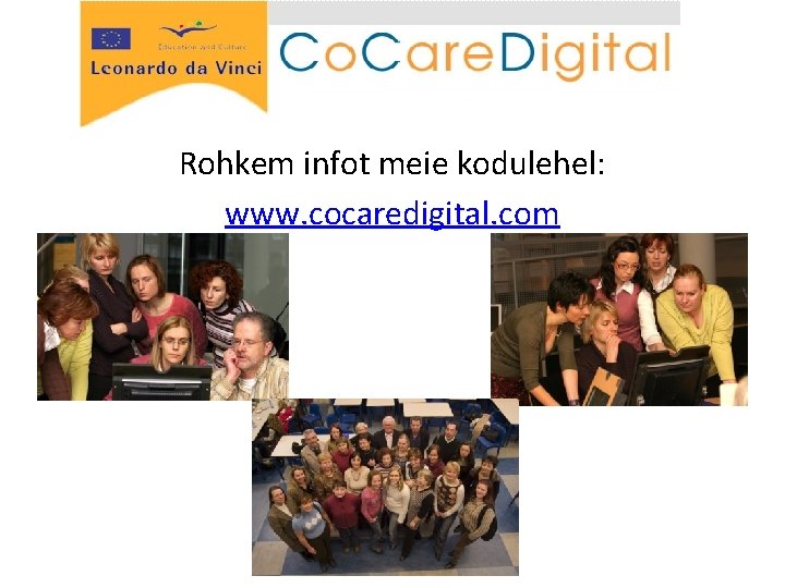 Rohkem infot meie kodulehel: www. cocaredigital. com 