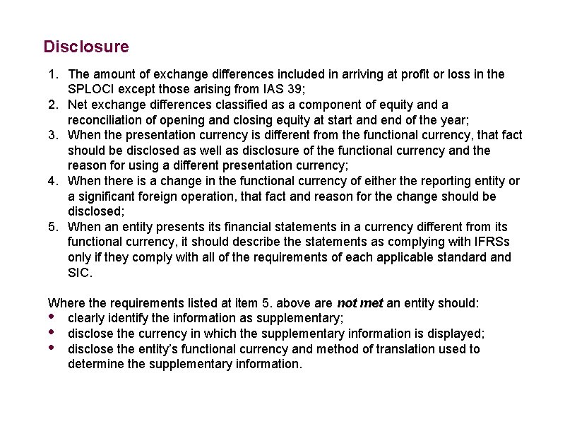 Disclosure 1. The amount of exchange differences included in arriving at profit or loss