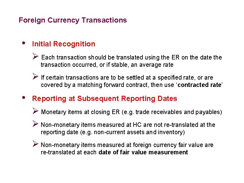 Foreign Currency Transactions • Initial Recognition Ø Each transaction should be translated using the